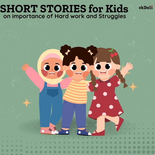 Short stories for kids on importance of Hard work and Struggles